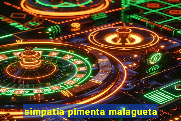 simpatia pimenta malagueta